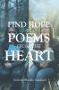 Recent Release "Find Hope in Poems from the Heart" from Christian Faith Publishing Author Roberta Shoultz, Sandoval Offers Solace Through Authentic Spiritual Verse