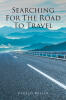 Recent Release, "Searching for the Road...," from Author Gerald Miller, Explores a Century of American History and Humanity's Spiritual Quest
