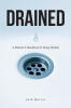 Josh Harris’s Newly Released "Drained: A Minister’s Handbook for Being Healthy" is a Practical and Faith-Centered Guide to Maintaining Balance and Wellness in Ministry