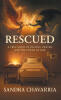 Recent Release, "Rescued," from Christian Faith Publishing Author Sandra Chavarria, Offers a Gripping Account of Divine Intervention During Life's Darkest Hour
