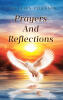 Recent Release, "Prayers and Reflections," from Christian Faith Publishing Author Lynn Ellen Anderson, Invites Readers Into a Transformative Spiritual Journey