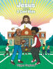 Recent Release, "Jesus and the 2 Cool Kids," from Christian Faith Publishing Author Chipper Stephens, Explores True Coolness Through Two Ninth Graders' Eyes
