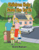 Recent Release, "Children Help Save the Earth," from Christian Faith Publishing Author David Madsen, Offers Practical Strategies for Families to Address Global Heating