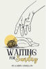 Recent Release, "Waiting for Sunday," from Christian Faith Publishing Author Gabby Antillon, Explores How Faith Emerges from Profound Loss to Reshape a Grieving Heart