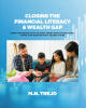 Recent Release, "Closing the Financial Literacy & Wealth Gap," from Fulton Books Author M.N. Trejo, Addresses Financial Education Needs in Underrepresented Communities