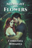 Recent release, "Midnight and Flowers," from Fulton Books author Christina Bodanza, explores how abandoning relentless ambition leads to unexpected healing and purpose