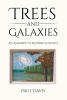 Recent Release, "Trees and Galaxies," from Fulton Books Author Paul Davis, Presents Sonnets Weaving Nature and Human Experience Into Profound Verse