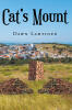 Recent Release, "Cat's Mount," from Fulton Books Author Dawn Lahtinen, Weaves Magic and Ancient Mysteries Into a Tale of Two Women Whose Hike Becomes Extraordinary