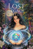 Recent Release, "The Lost Legacy," from Newman Springs Publishing Author C. A. Ballard, Explores a Young Woman Thrust Into a Supernatural World of Magic and Danger