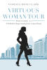 Recent Release, "Virtuous Woman Tour," from Newman Springs Publishing Author Vanessa Rose Clark, Offers Women a Transformative Journey Toward Authentic Empowerment