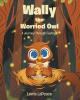 Recent Release, "Wally the Worried Owl: A Journey Through Feelings," from Newman Springs Publishing Author Lewis LaPeace, Explores a Young Owl Navigating Emotions