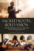 Recent Release, "SACRED ROOTS, BOLD VISION," from Covenant Books Author LaCedric Williams, Equips Emerging Black Pastors to Lead Legacy Churches with Reverence & Courage