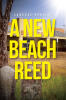 Recent Release, "A New Beach Reed," from Covenant Books Author Candace Bertini, Explores the Intersection of Ambition, Love, and the Secrets Buried in Our Past