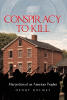 Recent Release, "Conspiracy to Kill," from Covenant Books Author Henry Holmes, Explores Whether Joseph Smith's Martyrdom Was Random or Meticulously Planned