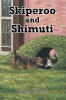 Recent Release, "Skiperoo and Shimuti," from Covenant Books Author Jerome Tworek, Explores How Unexpected Circumstances Test the Bonds Between Pals