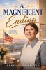 Recent Release "A Magnificent Ending" from Covenant Books Author Debra Lynn Potell Explores One Woman's Journey Toward Healing and Grace Through the Power of Forgiveness
