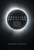 Recent Release, "Creation Revisited," from Covenant Books Author Gordon Brand, Explores Divine Creation Through Scientific Observation and Spiritual Reflection