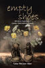Recent Release, "empty shoes," from Covenant Books Author Anna Slocum Allyn, Explores a Harrowing Kidnapping That Tests the Limits of Faith and Familial Devotion