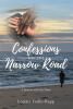Recent Release, "Confessions for the Narrow Road," from Author Loretta Fralin-Rapp, Transforms Maternal Wisdom Into Spiritual Guidance