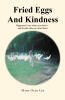 Recent Release, "Fried Eggs And Kindness," from Hawes & Jenkins Author Mary Olds Lee, Captures a Nostalgic Journey to 1950s America Shaped by Kindness and Faith