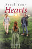 Recent Release, "Steal Your Hearts," from Hawes & Jenkins Author Julia Harker, Explores an Unlikely Bond Forged Under Extraordinary Circumstances