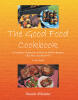 Recent Release, "The Good Food Cookbook," from Page Publishing Author Natalie Whitaker, Offers Home Cooks an Accessible Guide to Confident Culinary Creation