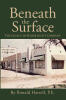 Recent Release, "Beneath the Surface," Chronicles Ryder Scott, Company's Journey from Depression-Era Pennsylvania to Global Oil and Gas Leadership