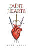 Recent Release, "Faint Hearts," from Page Publishing Author Ruth Minas, Explores Duty and Desire Colliding in a World Where Love Becomes the Most Dangerous Weapon
