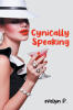 Recent Release, "Cynically Speaking," from Page Publishing Author evelyn P., Offers Unflinching Observations of Contemporary Society Through Sharp, Accessible Verse