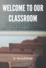 Recent Release, "Welcome to Our Classroom," from Page Publishing Author Dr. Maria Bridwell, Explores Transformative Practices to Unlock Student Potential