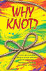 Recent Release, "WHY KNOT?" From Page Publishing Author Will B., Helps Readers Stop Overthinking and Break Free from Anxious Patterns