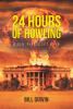 Recent Release, "24 Hours of Howling" from Page Publishing Author Bill Girvin, Explores Jihadist Extremists Exploiting Unauthorized Immigration to Launch Terror Attacks