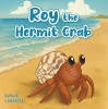 Recent Release, "Roy the Hermit Crab," from Christian Faith Publishing Author Kaylie Lassiter, Explores How Nature Reveals God's Lessons About Growth and Cooperation
