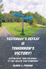 Recent Release, "Yesterday's Defeat is Tomorrow's Victory!" from Christian Faith Publishing Author Gloria J. Perkins, Guides Readers to Spiritual Freedom Through Faith