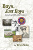 Brian Welke’s Newly Released "Boys, Just Boys" is a Meticulously Researched and Deeply Human Chronicle of Courage, Loss, and Brotherhood in the Face of War
