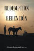 Recent Release, "Redemption," from Christian Faith Publishing Author Eliuder Frómeta Estévez, Invites Readers on a Transformative Journey of Spiritual Awakening