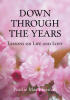 Recent Release, "Down Through the Years," from Christian Faith Publishing Author Pearlie Mae Freeman, Offers Profound Reflections on Life's Sacred Dimensions in Verse