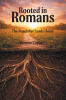 Recent Release, "Rooted in Romans," from Christian Faith Publishing Author Yazmin Zayas, Explores How God's Grace Transforms Broken Hearts Through Scripture