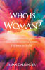Recent Release, "Who is Woman?" from Christian Faith Publishing Author Susan Callender, Explores What It Truly Means to be a Woman According to God's Design