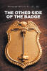 Recent Release, "The Other Side of the Badge," Unveils the Profound Humanity Behind the Uniform, Exploring Sacrifice, Faith, and Resilience