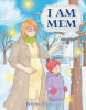 Recent Release, "I Am Mem," from Christian Faith Publishing Author Jimmy Bright, Explores How Volunteer Service Opens Unexpected Pathways to Divine Blessing