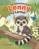 Recent Release "The Adventures of Lenny the Lemur" from Christian Faith Publishing Author Jordanna Burt Introduces a Curious Character Who Teaches Spiritual Lessons