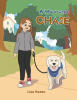 Recent Release, "A Walk With Chase," from Fulton Books Author Lisa Hazen, Follows a Beloved Goldendoodle's Daily Adventures Through the Neighborhood