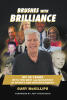 Recent Release, "Brushes with Brilliance," from Fulton Books Author Gary McKillips, Chronicles Five Decades Alongside Icons Who Shaped Sports and Entertainment