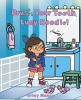Recent Release, "Brush Your Teeth, Lucy Noodle!" from Fulton Books Author Arley Mauro, Presents a Delightful Solution to a Common Childhood Challenge