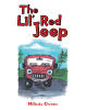 Recent Release, "The Lil' Red Jeep," from Covenant Books Author Milissia Owens, Celebrates How Faith and Service Transform Communities Through Everyday Acts of Compassion