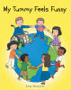 Recent Release, "My Tummy Feels Funny," from Covenant Books Author Lisa Oldach, Helps Young Children Recognize and Manage Their Emotions Constructively