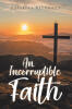 Recent Release, "An Incorruptible Faith," from Covenant Books Author Katarina Reynhout, Offers Thirty-One Days of Transformative Devotional Reflections on Faith