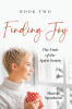 Recent Release, "Finding Joy," from Covenant Books Author Sharon Sponheim, Explores a Young Woman's Courageous Journey Confronting Family Secrets and Reclaiming Identity