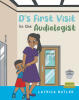 Recent Release, "D's First Visit to the Audiologist," from Latrica Butler, Follows a Young Boy Navigating His First Appointment with Courage and Curiosity